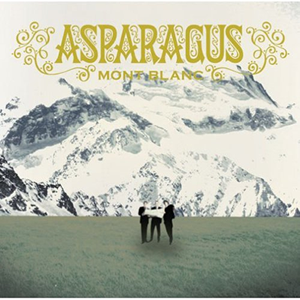 ASPARAGUS4th Album MONT BLANC